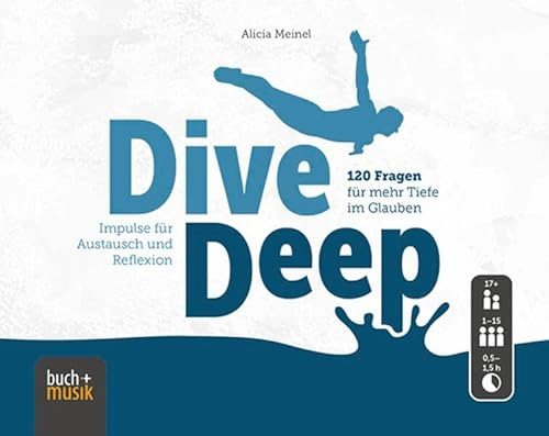 Dive Deep. 120 Fragen für mehr Tiefe im Glauben – Impulse für Austausch und Reflexion