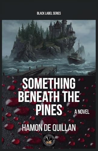 Something Beneath The Pines (Black Label)