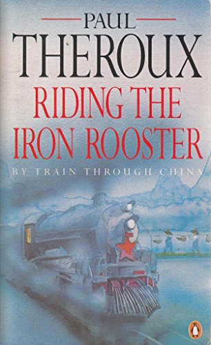 Riding the Iron Rooster By Train Through China