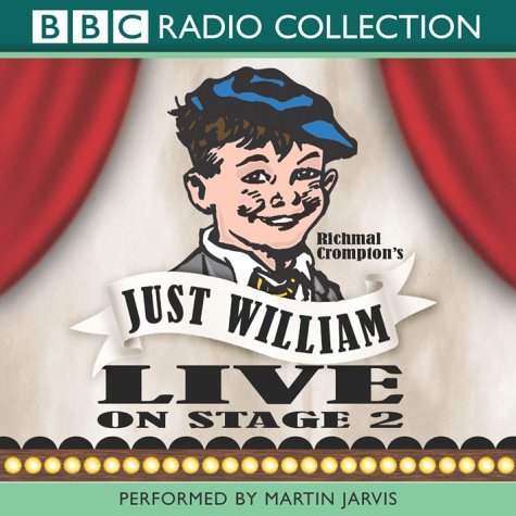 Just William: Live on Stage 2 (BBC Radio Collection)