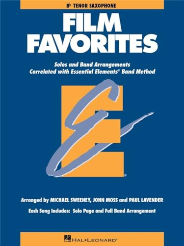 Film Favorites: Tenor Sax: Solos and Band Arrangements Correlated With Essential Elements Band Method