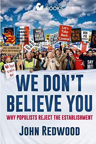 We Don't Believe You: Why Populists and the Establishment See the World Differently (Bite-Sized Public Affairs Books)