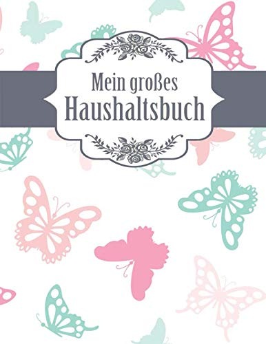 Mein großes Haushaltsbuch: Geld sparen im Haushalt und im Alltag - großes Format mit viel Platz - Schmetterlinge