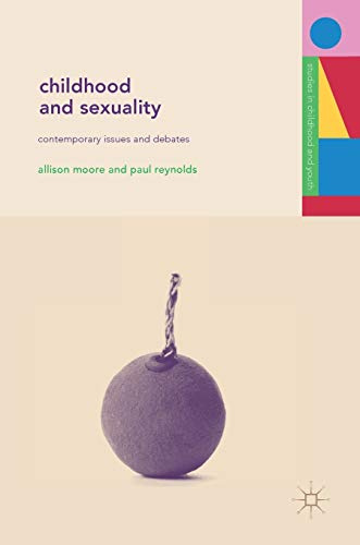 Childhood and Sexuality: Contemporary Issues and Debates (Studies in Childhood and Youth)