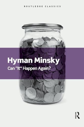 Can It Happen Again?: Essays on Instability and Finance (Routledge Classics)
