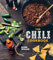 Chili Cookbook: A History of the One-Pot Classic, with Cook-off Worthy Recipes from Three-Bean to Four-Alarm and Con Carne to Vegetarian