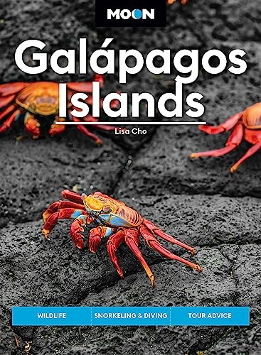 Moon Galápagos Islands (Fourth Edition): Wildlife, Snorkeling & Diving, Tour Advice (Travel Guide)