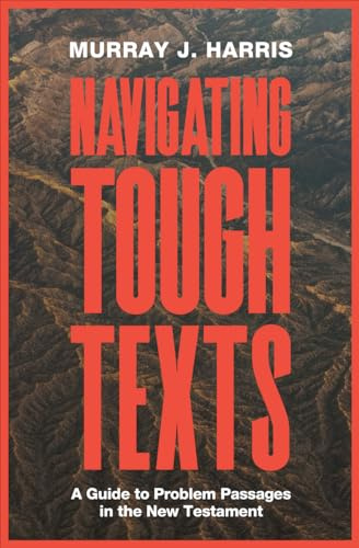 Navigating Tough Texts: A Guide to Problem Passages in the New Testament