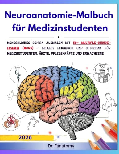 Neuroanatomie-Malbuch für Medizinstudenten: Ideales Lernbuch und Geschenk für Medizinstudenten, Ärzte, Pflegekräfte und Erwachsene