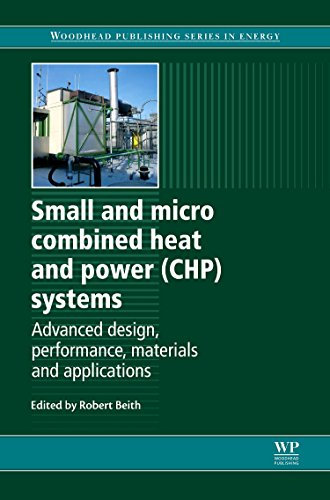 Small and Micro Combined Heat and Power (CHP) Systems: Advanced Design, Performance, Materials and Applications (Woodhead Publishing Series in Energy)