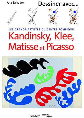 Dessiner avec Kandinsky, Klee, Matisse et Picasso