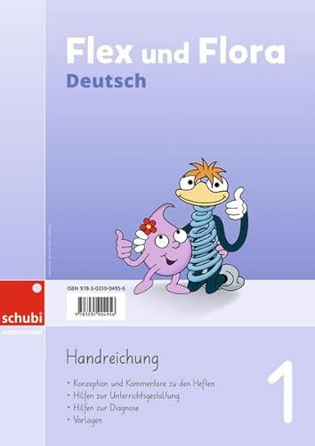 Flex und Flora Deutsch: Handreichung 1 (Flex und Flora Deutsch - Ausgabe Schweiz: 1. Schuljahr)