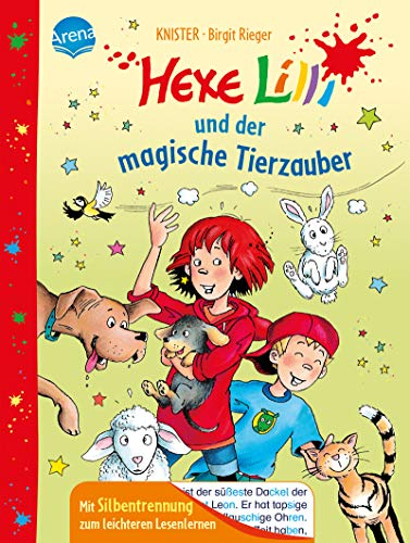 Hexe Lilli und der magische Tierzauber: Mit Silbentrennung zum leichteren Lesenlernen