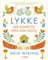 LYKKE: Der dänische Weg zum Glück
