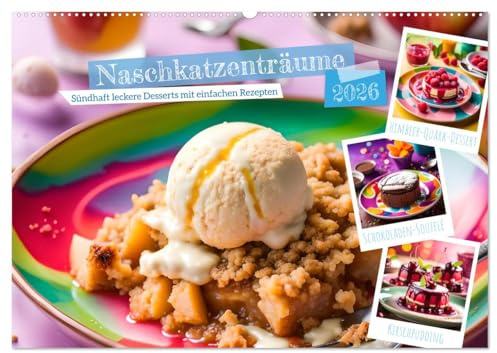 Naschkatzenträume - Sündhaft leckere Desserts mit einfachen Rezepten (Wandkalender 2026 DIN A2 quer), CALVENDO Monatskalender: Verführerische KI Desserts mit schnellem Rezept. (CALVENDO Lifestyle)