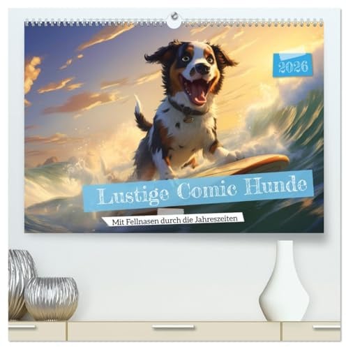 Lustige Comic Hunde (hochwertiger Premium Wandkalender 2026 DIN A2 quer), Kunstdruck in Hochglanz: Kalender mit lustigen Hundemotiven im Comicstil (CALVENDO Tiere)