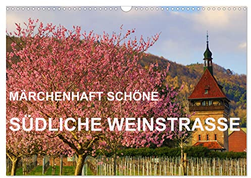 Märchenhaft schöne Südliche Weinstraße (Wandkalender 2026 DIN A3 quer), CALVENDO Monatskalender: Viele Orte entlang der Südlichen Weinstraße sind ... alles ist paradiesich schön! (CALVENDO Natur)