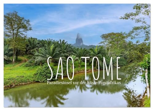 Sao Tome. Paradiesinsel vor der Küste Westafrikas (Tischkalender 2026 DIN A5 quer), CALVENDO Monatskalender: Diese Bilderreise zeigt die üppige Natur, ... Juwel Westafrikas. (CALVENDO Orte)