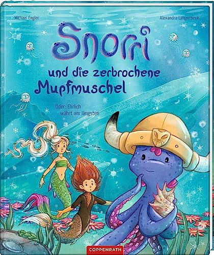 Snorri und die zerbrochene Mupfmuschel (Bd. 4): Oder: Ehrlich währt am längsten