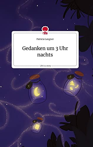 Gedanken um 3 Uhr nachts. Life is a Story - story.one
