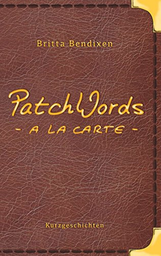 PatchWords - a la carte: Kurzgeschichten zum Genießen