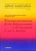 Unterrichtshilfen für den Religionsunterricht in der Grundschule, 3. und 4. Schuljahr (Calwer Materialien: Modelle für den Religionsunterricht. Anregungen und Kopiervorlagen)