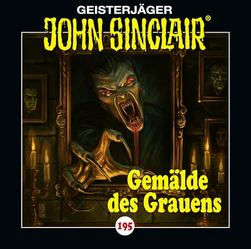John Sinclair - Folge 195: Gemälde des Grauens. Hörspiel. (Geisterjäger John Sinclair, Band 195)
