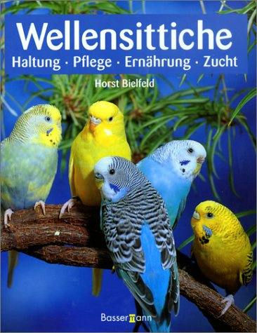 Wellensittiche. Haltung, Pflege, Ernährung, Zucht