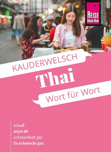 Reise Know-How Sprachführer Thai - Wort für Wort: Kauderwelsch-Sprachführer von Reise Know-How