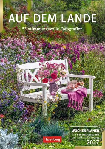 Auf dem Lande Wochenplaner 2027 - 53 stimmungsvolle Fotografien: Dekorativer Wandplaner zum Eintragen mit 53 schönen Fotos und Zitaten. Termin-Kalender 2027 für die Wand. 25 x 35,5 cm