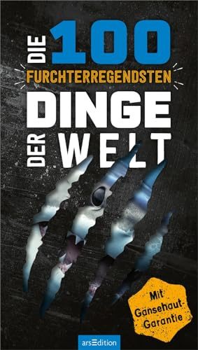 Die 100 furchterregendsten Dinge der Welt: Mit Gänsehaut-Garantie | Ultimativer Überlebensguide für Kinder ab 9 Jahren (100 Dinge)