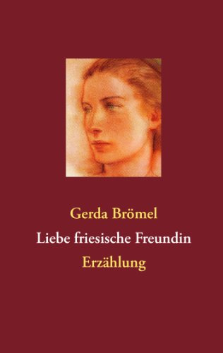 Liebe friesische Freundin: Erzählung