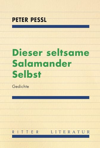 Dieser seltsame Salamander Selbst: Gedichte