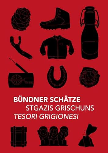 Bündner Schätze: Stgazis Grischuns / Tesori Grigionesi
