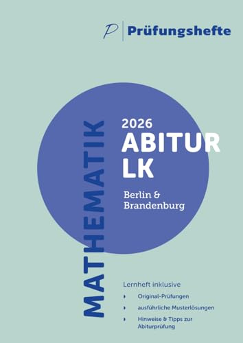 Prüfungsheft - 2026 Mathematik Abitur Leistungskurs (mit/ohne CAS) – Berlin und Brandenburg – Original-Prüfungen und Lösungen