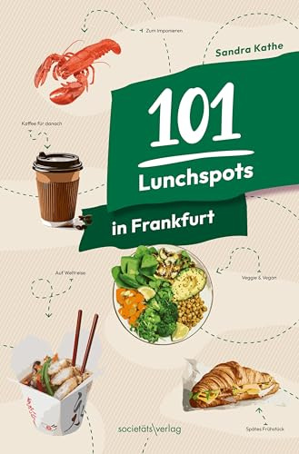 101 Lunchspots in Frankfurt: Die besten Tipps für die Mittagspause in Frankfurt-City