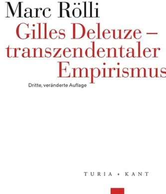 Gilles Deleuze – transzendentaler Empirismus: Dritte, veränderte Auflage