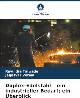 Duplex-Edelstahl – ein industrieller Bedarf; ein Überblick