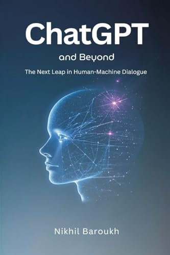 ChatGPT and Beyond: The Next Leap in Human-Machine Dialogue