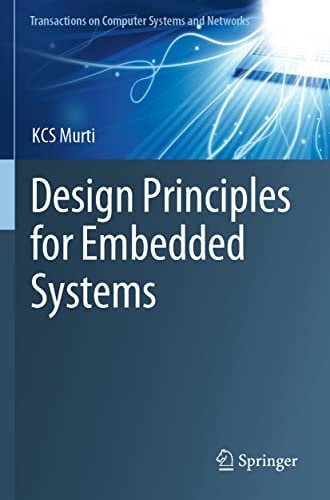 Design Principles for Embedded Systems (Transactions on Computer Systems and Networks)