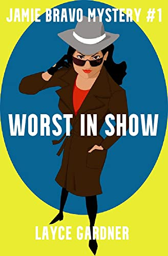 Worst In Show: A Jamie Bravo Mystery