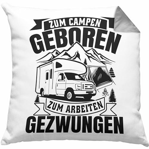 Trendation Wohnmobil Kissen mit Füllung 40x40 Geschenk Zum Campen Geboren Arbeiten Gezwungen Camping (Grau)