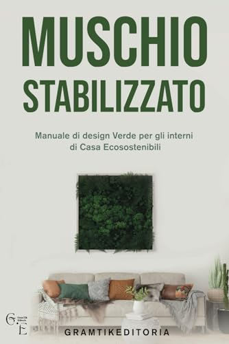 Muschio Stabilizzato: Manuale di Design Verde per gli Interni di Casa Ecosostenibili