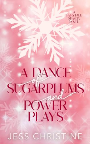 A Dance of Sugarplums and Power Plays: A Nutcracker Retelling (Fairytale Season)