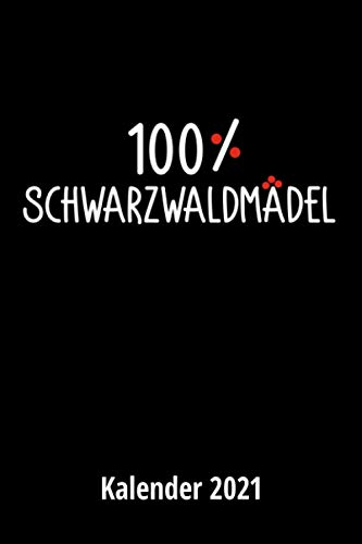 100 % Schwarzwaldmädel Kalender 2021: 2 Seiten = 1 Woche, Terminplaner, Taschenkalender, Kalender, Wochenplaner, Planer, Organizer 2021