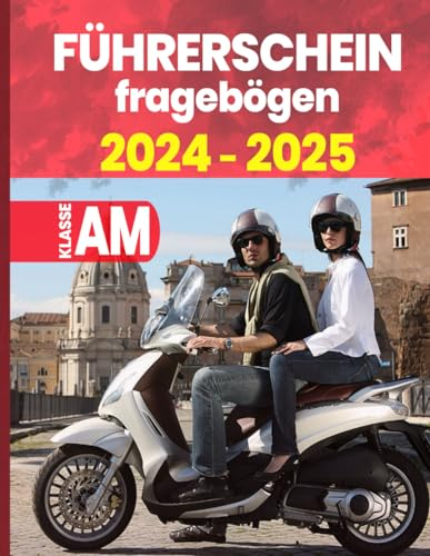 Führerschein Fragebogen AM: Fahren Lernen AM - Führerschein Klasse AM - FührerscheinAM - Motorroller - Roller fahren - Fahrschule Prüfungsbögen