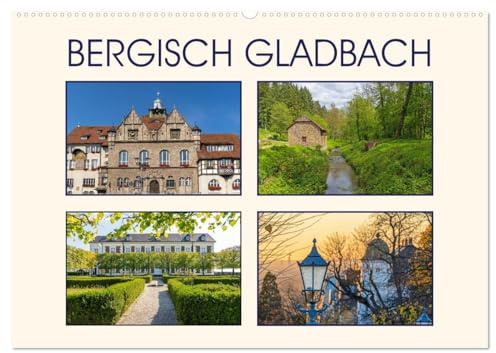 Bergisch Gladbach (Wandkalender 2026 DIN A2 quer), CALVENDO Monatskalender: Bergisch Gladbach begeistert mit seinen Sehenswürdigkeiten und einer malerischen Natur (CALVENDO Orte)