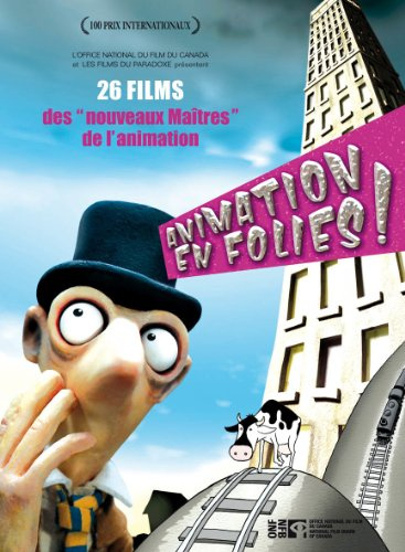 Animation en folies ! - 26 films des nouveaux maîtres de l'animation [Franc...