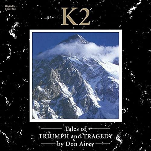 K2 Tales Of Triumph & Tragedy