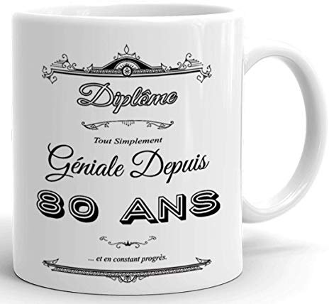 Cadeau Anniversaire Femme 80 ans - Tasse Mug - Diplôme Tout Simplement Géniale Depuis 80 ans - Original Personnalisé